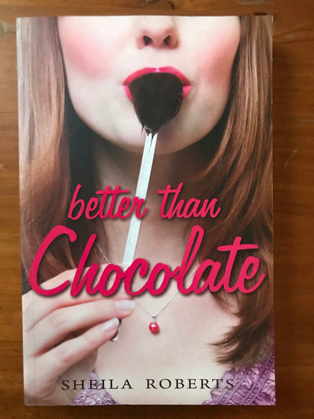Roberts, Sheila - Better Than Chocolate (Trade Paperback)