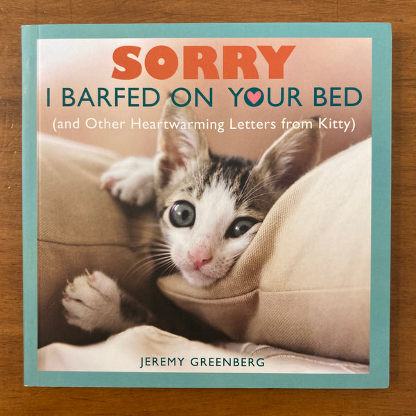 Greenberg, Jeremy - Sorry I Barfed on Your Bed (Paperback)