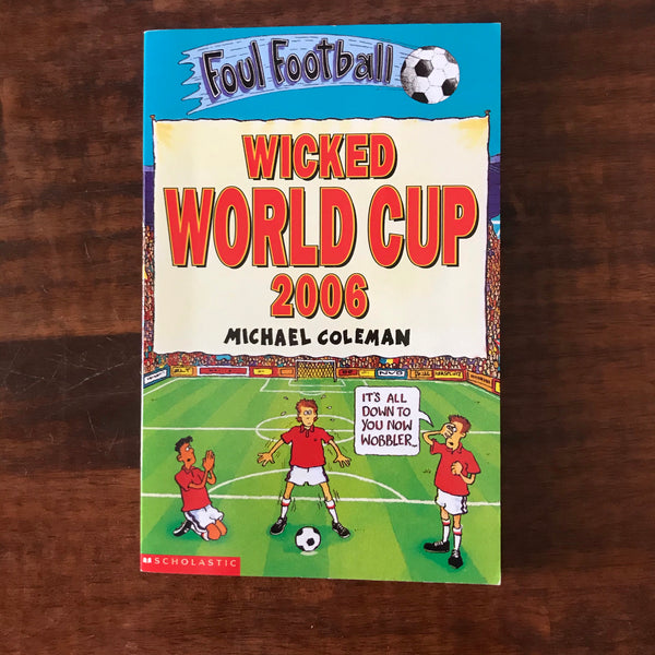 Coleman, Michael - Wicked World Cup 2006 (Paperback)