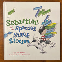 Hibbert, Kelly - Sebastian and the Special Stack of Stories (Hardcover)