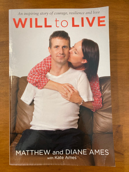 Ames, Matthew and Diane - Will to Live (Trade Paperback)