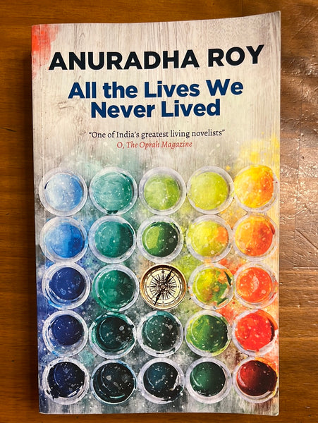 Roy, Anuradha - All the Lives We Never Lived (Paperback)