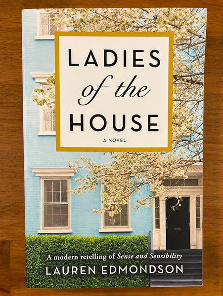 Edmondson, Lauren - Ladies of the House (Trade Paperback)