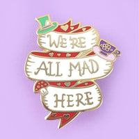 Jubly Umph Lapel Pin - We're All Mad Here