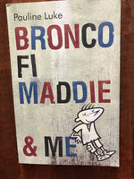 Luke, Pauline - Bronco Fi Maddie and Me (Paperback)
