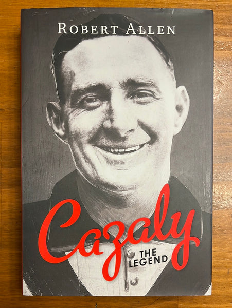 Allen, Robert - Cazaly The Legend (Hardcover)