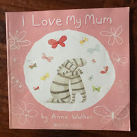 Walker, Anna - I Love My Mum (Paperback)
