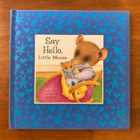 Anstey, Caroline - Say Hello Little Mouse (Hardcover)