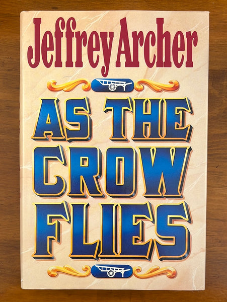 Archer, Jeffrey  - As the Crow Flies (Hardcover)