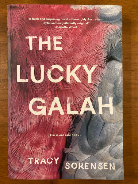 Sorensen, Tracy - Lucky Galah (Trade Paperback)