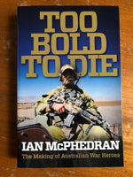 McPhedran, Ian - Too Bold To Die (Paperback)