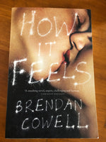 Cowell, Brendan - How it Feels (Trade Paperback)