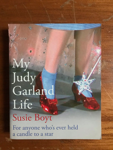 Boyt, Susie - My Judy Garland Life (Paperback)