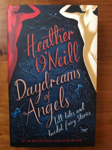 O'Neill, Heather - Daydreams of Angels (Hardcover)