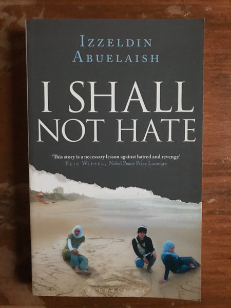 Abuelaish, Izzeldin - I Shall Not Hate (Paperback)