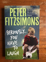 Fitzsimons, Peter - Seriously You Have to Laugh (Paperback)