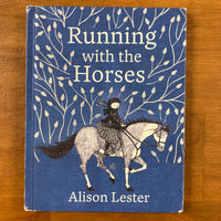 Lester, Alison - Running with the Horses (Hardcover)