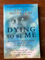 Moorjani, Anita - Dying to Be Me (Paperback)