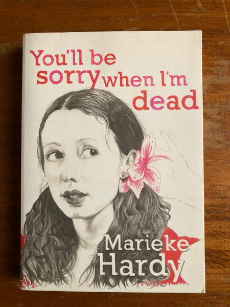 Hardy, Marieke - You'll Be Sorry When I'm Dead (Paperback)
