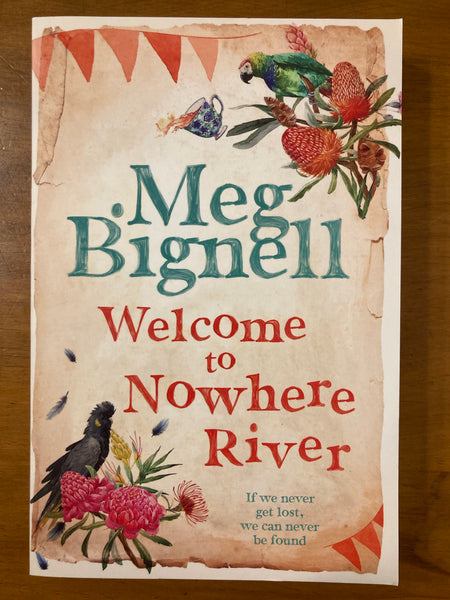 Bignell, Meg - Welcome to Nowhere River (Trade Paperback)