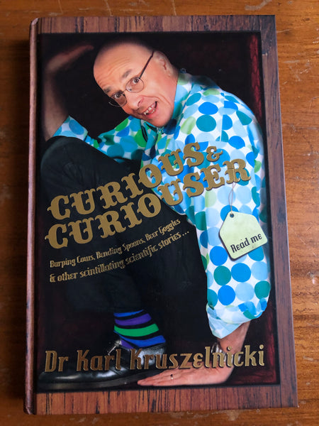 Kruszelnicki, Karl - Curious and Curiouser (Hardcover)
