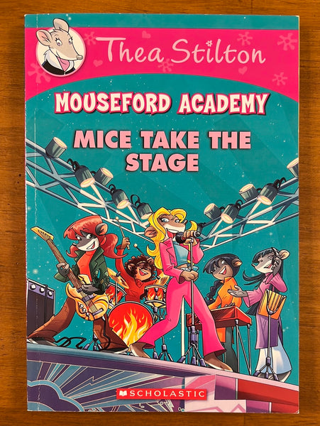 Stilton, Geronimo - Thea Stilton Mouseford Academy 07 Mice Take the Stage (Paperback)