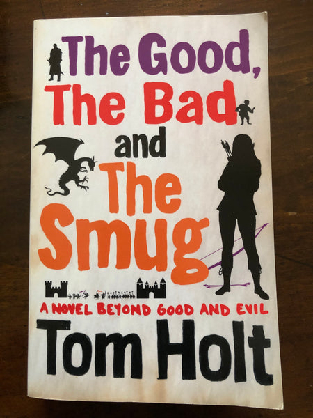 Holt, Tom - Good the Bad and the Smug (Paperback)
