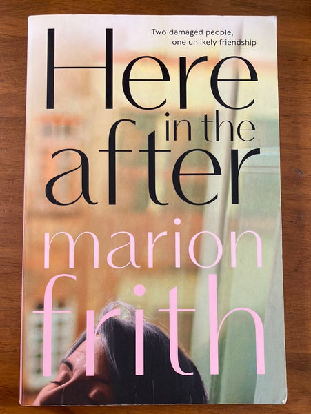 Frith, Marion - Here in the After (Trade Paperback)