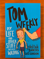 Bancks, Tristan - Tom Weekly My Life and Other Stuff That Went Wrong (Paperback)