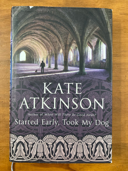 Atkinson, Kate - Started Early Took My Dog (Hardcover)