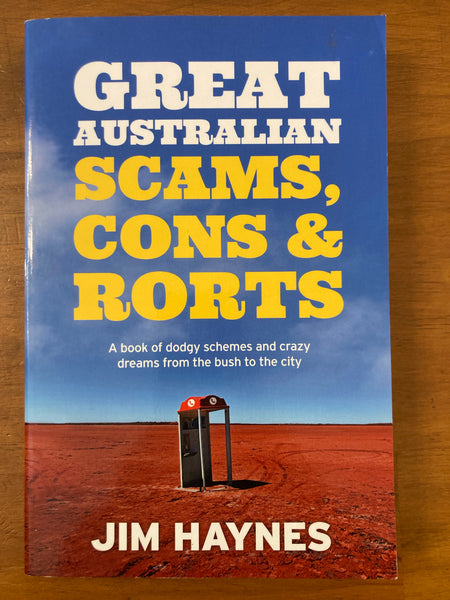 Haynes, Jim - Great Australian Scams Cons and Rorts (Trade Paperback)