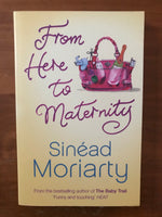 Moriarty, Sinead - From Here to Maternity (Paperback)