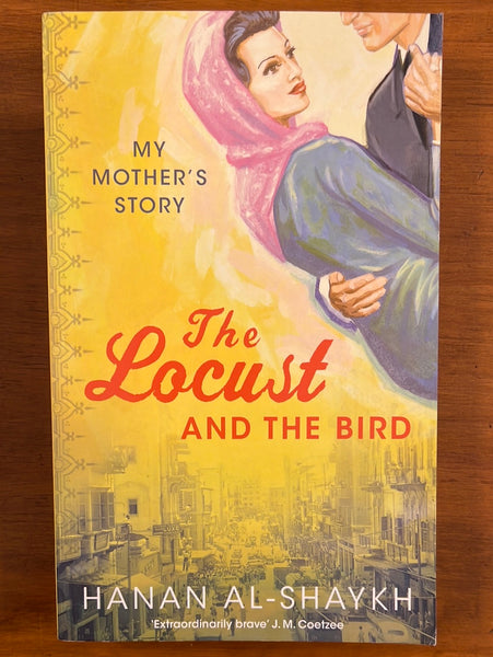 Al-Shaykh, Hanan  - Locust and the Bird (Paperback)