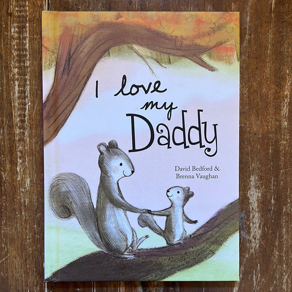 Bedford, David - I Love My Daddy (Hardcover)