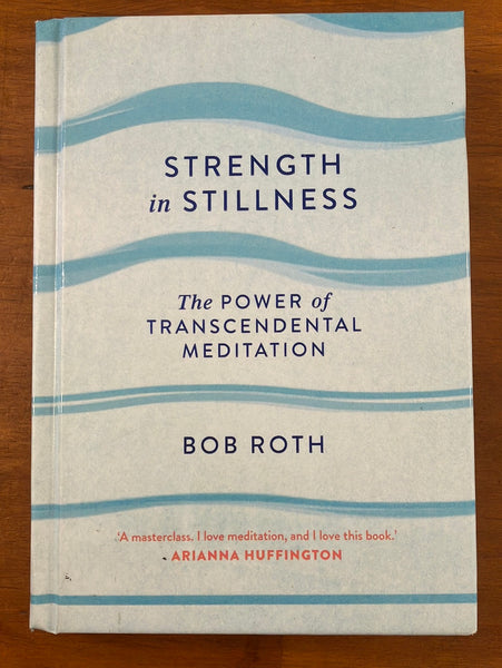 Roth, Bob - Strength in Stillness (Hardcover)