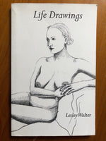 Walter, Lesley - Life Drawings (Paperback)