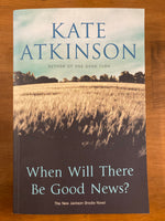 Atkinson, Kate - When Will There Be Good News (Trade Paperback)