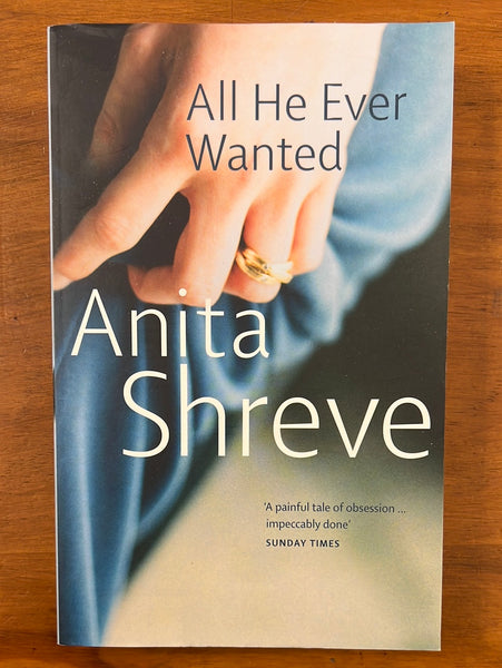 Shreve, Anita - All He Ever Wanted (Paperback)