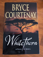 Courtenay, Bryce - Whitethorn (Hardcover)