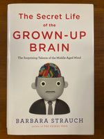 Strauch, Barbara - Secret Life of the Grown Up Brain (Hardcover)