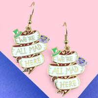 Jubly Umph Earrings - We're All Mad Here